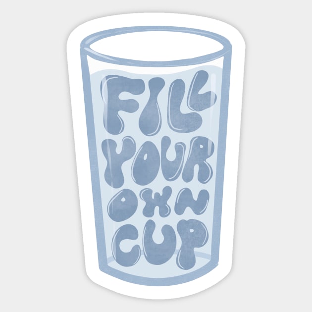 Fill your own cup Sticker by hharvey57